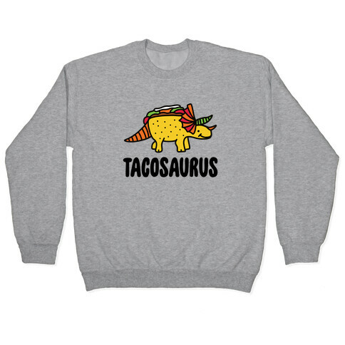 Tacosaurus Pullover