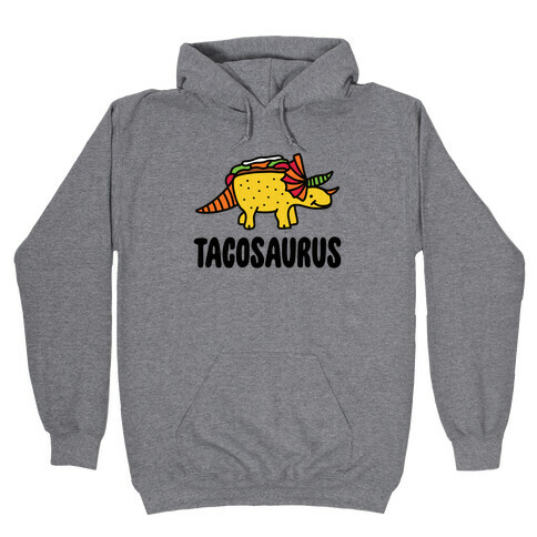 Tacosaurus Hooded Sweatshirt