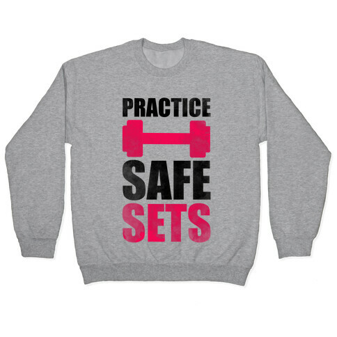 Practice Safe Sets Pullover
