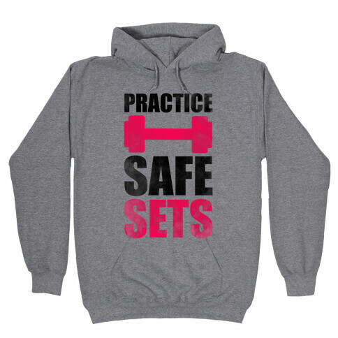 Practice Safe Sets Hooded Sweatshirt