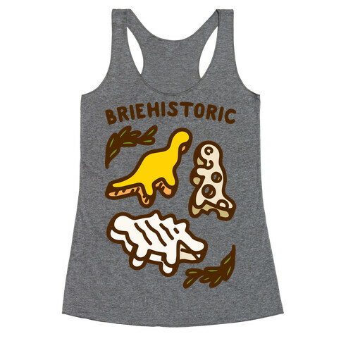 Briehistoric Dinosaur Cheese Parody Racerback Tank Top