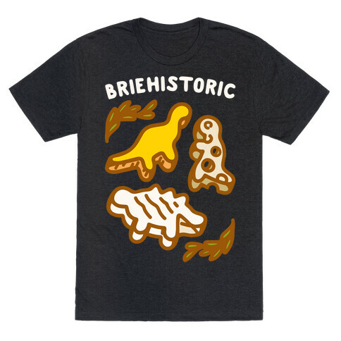 Briehistoric Dinosaur Cheese Parody T-Shirt