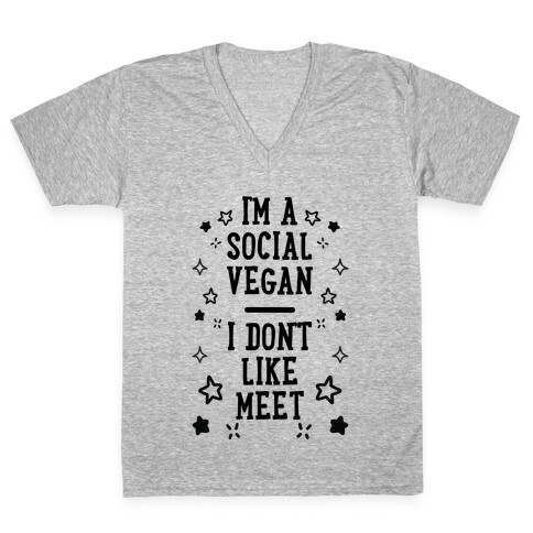 I'm A Social Vegan, I Don't Like Meet V-Neck Tee Shirt