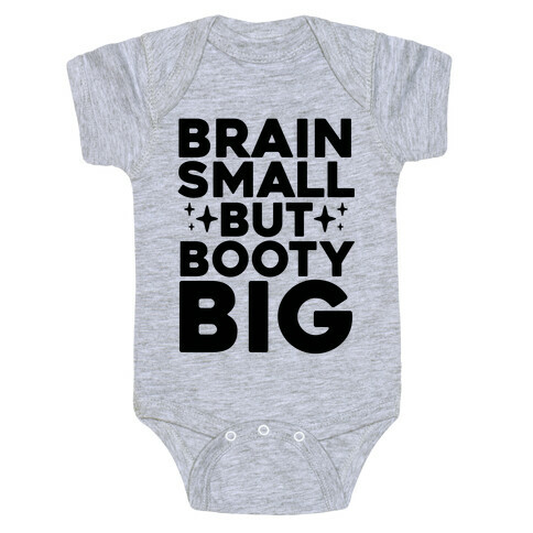 Brain Small But Booty Big Baby One-Piece