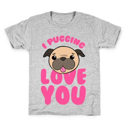 I Pugging Love You Kids T-Shirt
