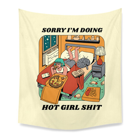 Sorry I'm Doing Hot Girl Shit  Tapestry