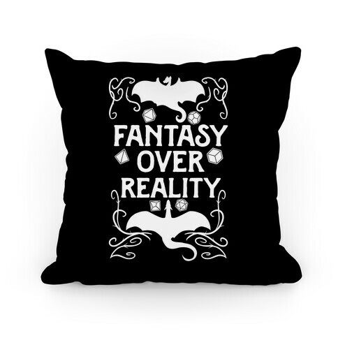 Fantasy Over Reality Pillow