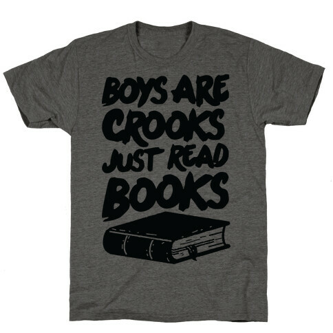 Boys Are Crooks Just Read Books T-Shirt
