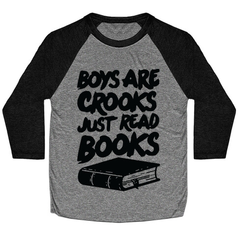 Boys Are Crooks Just Read Books Baseball Tee