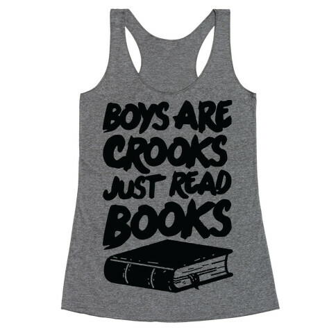 Boys Are Crooks Just Read Books Racerback Tank Top