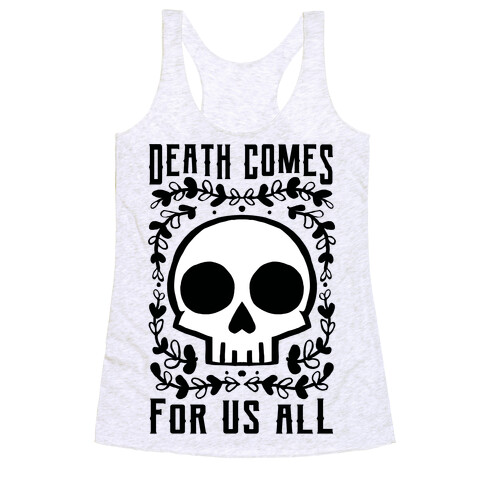 Death Comes For Us All Racerback Tank Top