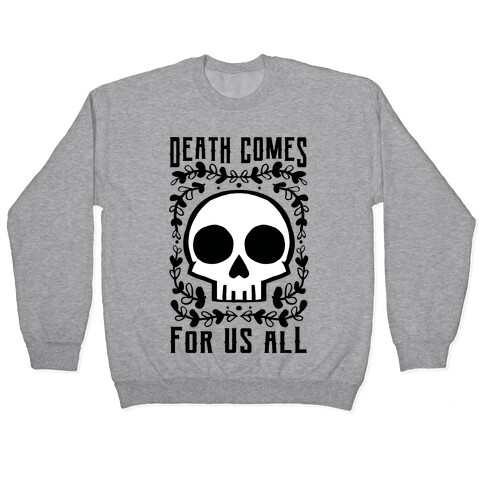 Death Comes For Us All Pullover