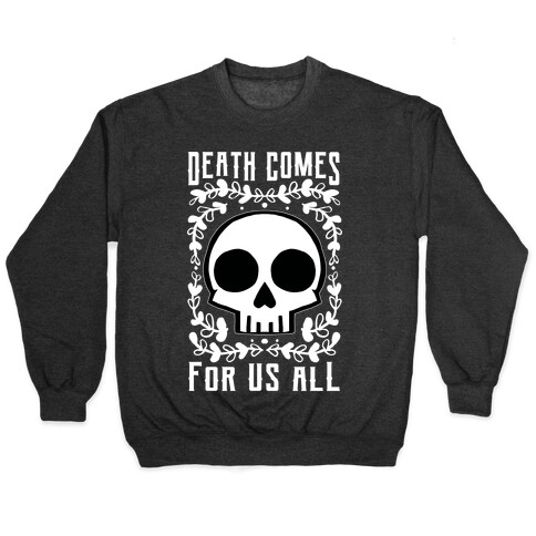 Death Comes For Us All Pullover
