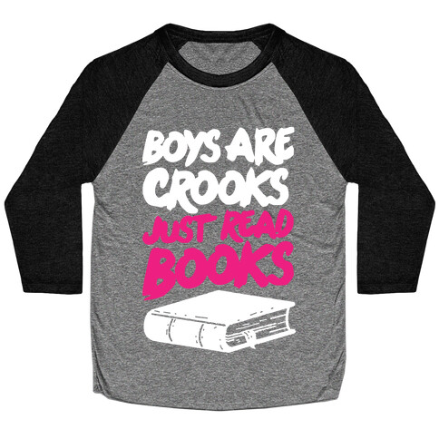 Boys Are Crooks Just Read Books Baseball Tee