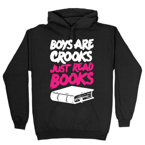 Boys Are Crooks Just Read Books Hooded Sweatshirt
