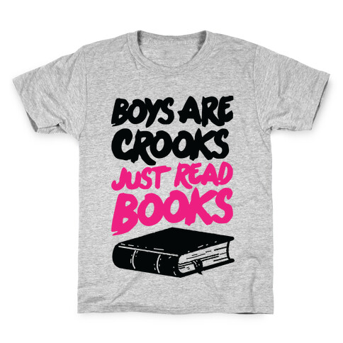 Boys Are Crooks Just Read Books Kids T-Shirt