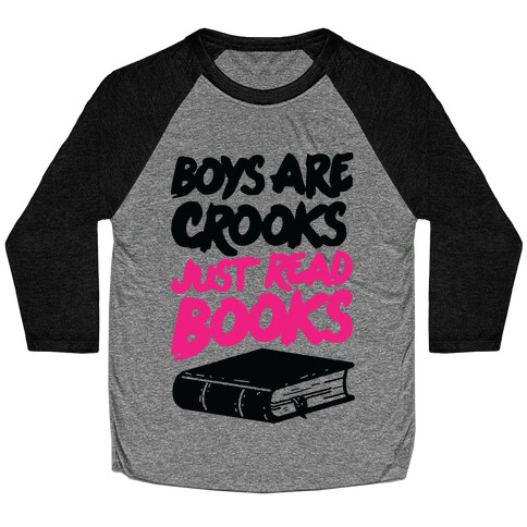 Boys Are Crooks Just Read Books Baseball Tee