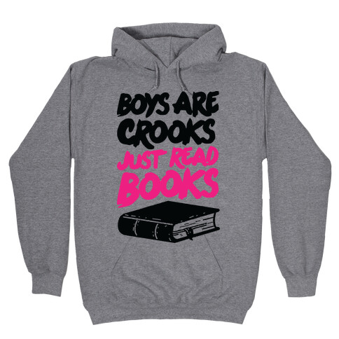 Boys Are Crooks Just Read Books Hooded Sweatshirt