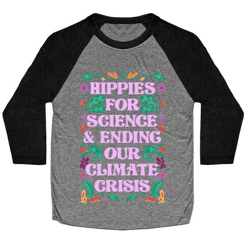 Hippies For Science & Ending Our Climate Crisis Baseball Tee