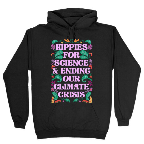 Hippies For Science & Ending Our Climate Crisis Hooded Sweatshirt