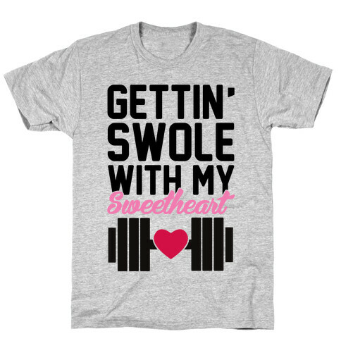 Gettin' Swole With My Sweetheart T-Shirt