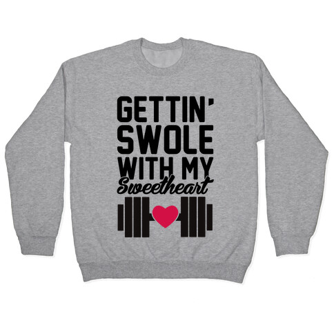 Gettin' Swole With My Sweetheart Pullover