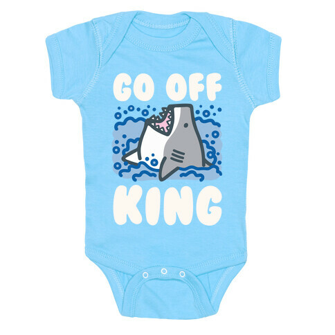 Go Off King Shark Parody Baby One-Piece