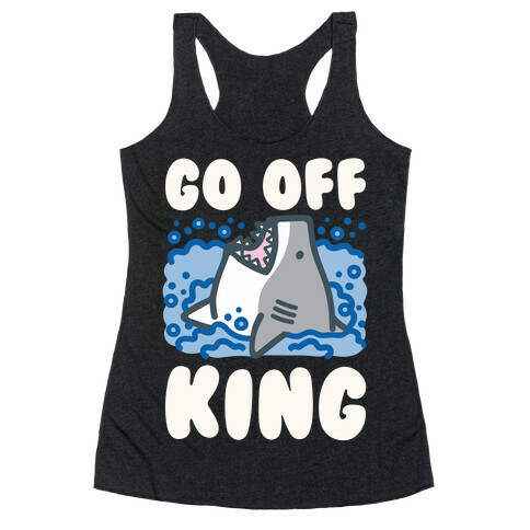 Go Off King Shark Parody Racerback Tank Top