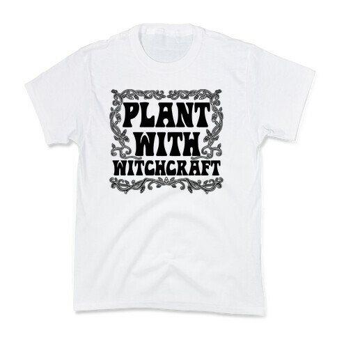 Plant With Witchcraft Kids T-Shirt