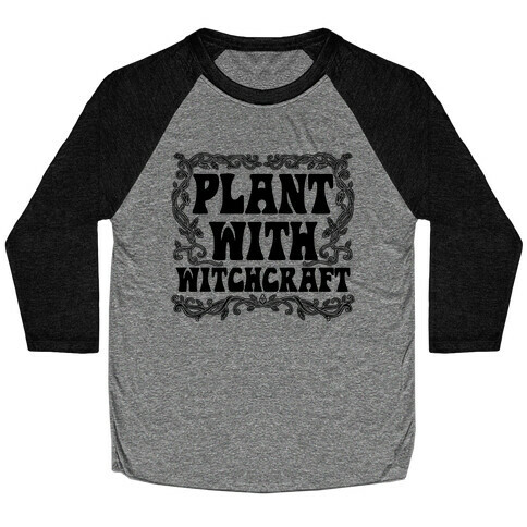 Plant With Witchcraft Baseball Tee