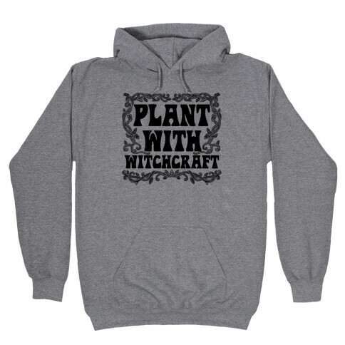 Plant With Witchcraft Hooded Sweatshirt
