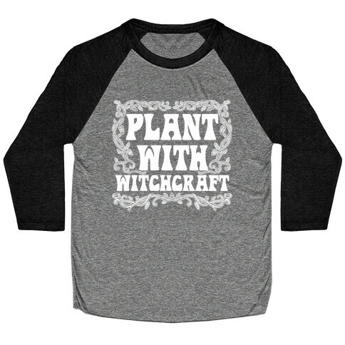 Plant With Witchcraft Baseball Tee