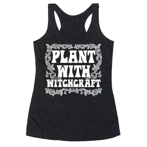 Plant With Witchcraft Racerback Tank Top