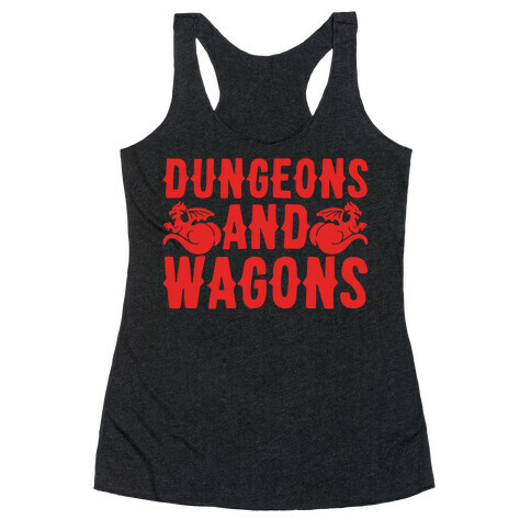 Dungeons And Wagons Parody Racerback Tank Top