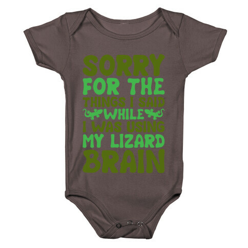 Sorry for The things I Said While I Was Using My Lizard Brain Baby One-Piece