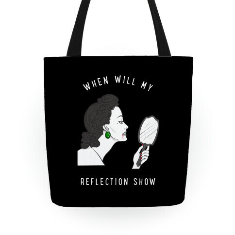 When Will My Reflection Show Tote