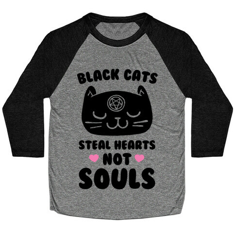 Black Cats Steal Hearts Not Souls Baseball Tee
