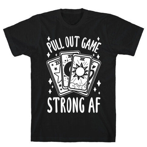 Tarot Pull Out Game Strong AF T-Shirt