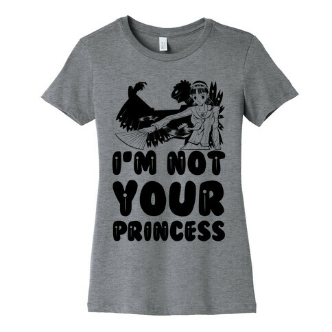I'm Not Your Princess Yukiko Parody Womens T-Shirt
