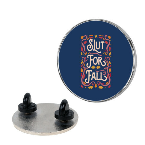 Slut For Fall Pin