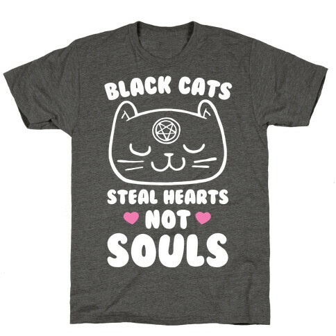 Black Cats Steal Hearts Not Souls T-Shirt