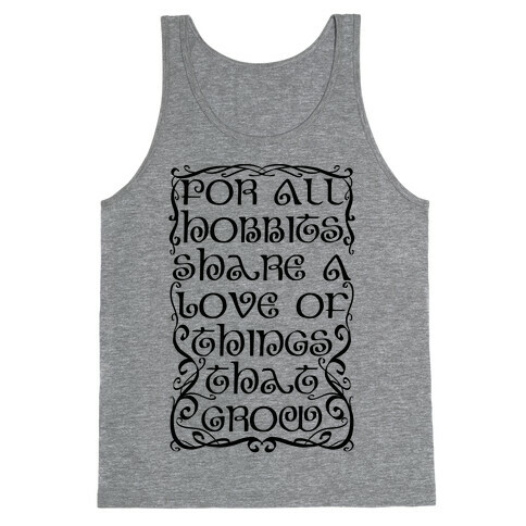 For All Hobbits Share A Love of Things That Grow Tank Top