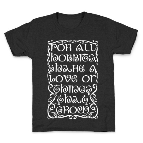 For All Hobbits Share A Love of Things That Grow Kids T-Shirt