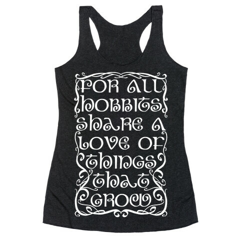 For All Hobbits Share A Love of Things That Grow Racerback Tank Top