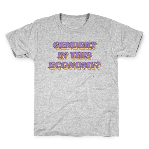 Gender? In This Economy? Kids T-Shirt