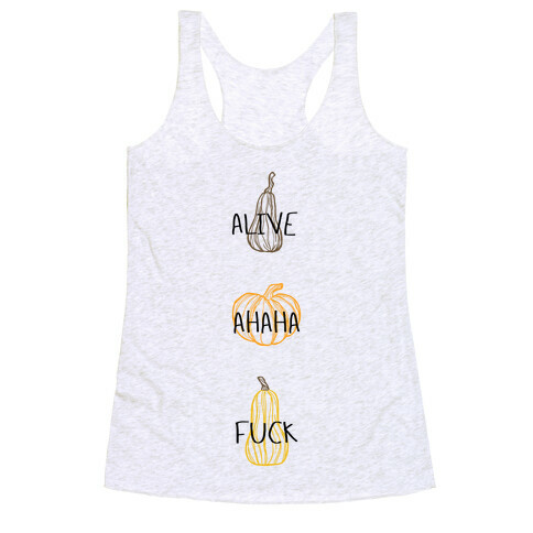 Alive Ahaha F*** (Live Laugh Love Parody) Racerback Tank Top