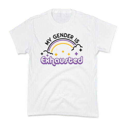 My Gender Is Exhausted Kids T-Shirt