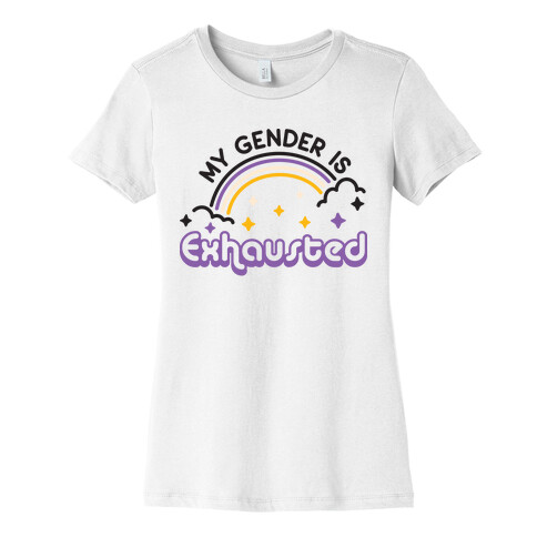 My Gender Is Exhausted Womens T-Shirt