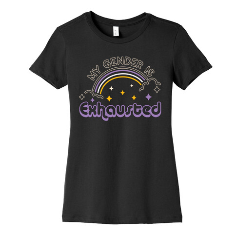 My Gender Is Exhausted Womens T-Shirt