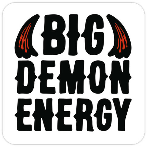 Big Demon Energy Die Cut Sticker